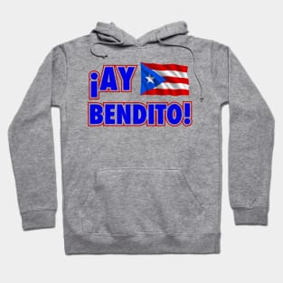 Ay Bendito - Boricua - PR Flag Hoodie